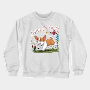 Gotta go fast Crewneck Sweatshirt